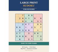 Large Print Sudoku for Seniors: 86 Easy to Very Hard Puzzles in 3 Grid Sizes - Big Numbers, Clean Grids, Solutions Included