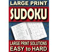 Large Print Sudoku for Seniors & Adults: 200 Easy to Hard Puzzles with Big Grids & Large Print Solutions - Brain-Boosting Fun for Adults & Elderly