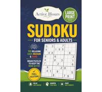 Large Print Sudoku for Seniors & Adults : Active Hours Series: 100 Puzzles with Full Solutions to Keep the Mind Active