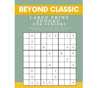 Large Print Sudoku for Seniors - Beyond Classic Edition: Diagonal & Center-Dot Puzzles for Relaxation and Gentle Focus