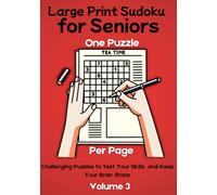 Large Print Sudoku for Seniors Challenging Puzzles to Test Your Skills and Keep Your Brain Sharp: A Brain-Boosting Collection of Advanced Sudoku Puzzles to Sharpen Your Mind