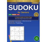 Large Print Sudoku for Seniors: Classic Quotes & Wisdom: 150 Easy, Medium & Hard Puzzles with an Inspiring Quote and Its Story on Every Page - Volume 2