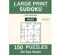 Large Print Sudoku for Seniors: Easy Puzzles: Volume 3 - 150 Large Print Puzzles with Solutions
