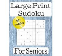 Large Print Sudoku For Seniors: Easy to Read, Large Print Sudoku Puzzles with Solutions Included. |8.5x11 Inches, 120 pages| ... Gift for Seniors, Relaxing, Vacation, and Holidays.