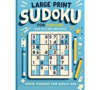 Large Print Sudoku for Seniors: Easy to See and Solve: Gentle Puzzles for Adults & Beginners: Simple Brain Games