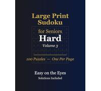 Large Print Sudoku for Seniors: Hard - 100 Puzzles, Extra-Large Print, Solutions Included