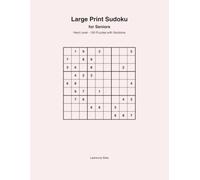 Large Print Sudoku for Seniors: Hard Level, 100 Puzzles with Solutions Series
