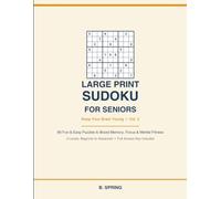 Large Print Sudoku for Seniors: Keep Your Brain Young - 80 Fun & Easy Puzzles to Boost Memory, Focus & Mental Fitness
