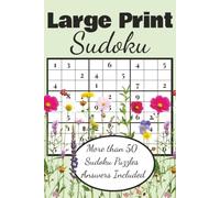 Large Print Sudoku for Seniors: Large Print Sudoku Puzzle Book for Seniors: 50+ Sudoku Puzzles with Easy to Read Print for Relaxation and Focus | ... or Holidays, also perfect for Free Time