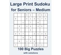 Large Print Sudoku for Seniors - Medium 100 Big Puzzles with solutions: 9×9 Brain Puzzles Designed to Keep Your Mind Active