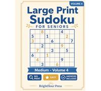 Large Print Sudoku for Seniors: Medium - 100 Large Print Puzzles with Big, Bold Numbers (Volume 4)