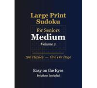 Large Print Sudoku for Seniors: Medium - 100 Puzzles, Extra-Large Print, Solutions Included