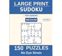 Large Print Sudoku for Seniors: Medium Puzzles: Volume 2 - 150 Large Print Puzzles with Solutions
