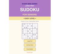 Large Print Sudoku for Seniors: Puzzles for Focus | Easy Level (Sharp Mind Series) | Relaxing Brain Games for Memory