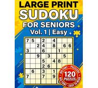 Large Print Sudoku for Seniors: Vol. 1 Easy: 120 Puzzles with Big Font and Clear Layout, Includes Warmup 4x4 Grids, Giant Type 9x9 Brain Games with Solutions for Elderly Adults & Beginners