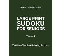 Large Print Sudoku for Seniors - Volume 2: 200 Ultra-Simple & Relaxing Puzzles with Full Solutions