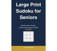 Large Print Sudoku for Seniors: Volume 2 | Big Grids, Easy on the Eyes - 55 Easy Puzzles, Solutions Included
