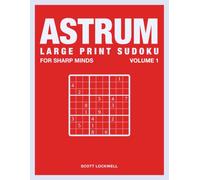 Large Print Sudoku for Sharp Minds Volume 1: 150 Hard Sudoku Puzzles with Solutions