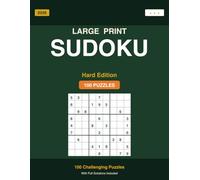 Large Print Sudoku: Hard Edition - 100 Challenging Puzzles with Full Solutions