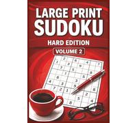 LARGE PRINT SUDOKU HARD EDITION VOLUME 2: 55 Challenging Large Print Sudoku Puzzles for Advanced Solvers, Focus, Logic & Brain Training