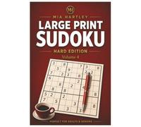Large Print Sudoku Hard Edition - Volume 4: 55 Challenging Sudoku Puzzles for Adults & Seniors | Easy-to-Read Grids with Complete Solutions | A ... for Hours of Relaxing Brain Exercise