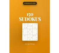 Large Print Sudoku: Intermediate Level - 150 Real Logical Challenges
