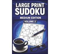 LARGE PRINT SUDOKU MEDIUM EDITION VOLUME 2: 55 Medium Large Print Sudoku Puzzles for Relaxation, Focus, Logic & Daily Brain Training