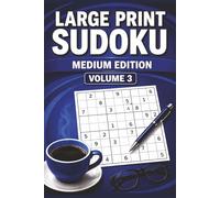 LARGE PRINT SUDOKU MEDIUM EDITION VOLUME 3: 55 Medium Large Print Sudoku Puzzles for Relaxation, Focus, Logic & Daily Brain Training