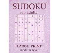 LARGE PRINT SUDOKU - Medium Level: for adults,50+,100 Medium Sudoku Puzzles in Large Print | 200 Pages with Solutions for Comfortable Reading and Relaxed Puzzle Solving