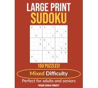 Large Print Sudoku: Mixed Difficulty: 150 Puzzles from Gentle to Challenging • One Puzzle Per Page • Easy-to-Read Grids for Adults & Seniors