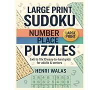 Large Print Sudoku Number Place Puzzles - 6×6 to 10×10 Easy-to-Hard Grids for Adults & Seniors: Challenging brain games designed to enhance memory, ... cognitive skills in an easy-to-read format