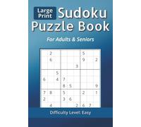 Large Print Sudoku Puzzle Book: For Adults & Seniors; Easy