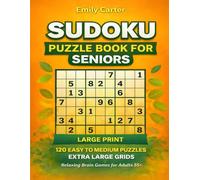 Large Print Sudoku Puzzle Book for Seniors: 120 Easy to Medium Puzzles • Extra Large Grids • Relaxing Brain Games for Adults 55+