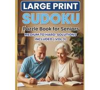 Large Print Sudoku: Puzzle Book For Seniors: Medium to Hard: Solutions Included (Vol.3)