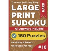Large Print Sudoku Puzzle Book: Hard #10: 150 Hard Puzzles With Solutions - One Puzzle Per Page