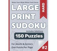 Large Print Sudoku Puzzle Book: Hard #2: Challenging & Focused Sudoku Puzzles - 150 Hard-Level Games with Answers