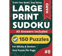 Large Print Sudoku Puzzle Book: Hard #8: 150 challenging puzzles with solutions