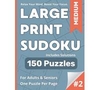 Large Print Sudoku Puzzle Book: Medium #2: Fun & Focused Puzzles for Brain Exercise - 150 Medium-Level Challenges with Answers
