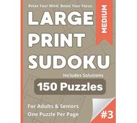 Large Print Sudoku Puzzle Book: Medium #3: 150 Medium Sudoku Puzzles for Adults - Big Print, One Puzzle Per Page, with Answers