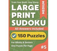 Large Print Sudoku Puzzle Book: Medium #5: 150 Medium-Level Puzzles to Sharpen Your Mind
