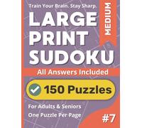 Large Print Sudoku Puzzle Book: Medium #7: 150 medium puzzles to sharpen your mind