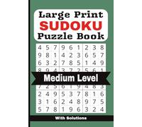 Large Print Sudoku Puzzle Book: Medium Level: With Solutions | For Teens, Adults & Seniors | Great Gift for Holidays, Travel and Relaxation | Hours of Brain-Boosting Fun