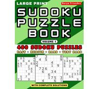 Large Print Sudoku Puzzle Book: Volume 1: 400 Easy, Medium, Hard & Very Hard Sudoku Puzzles with Complete Solutions