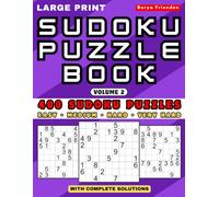 Large Print Sudoku Puzzle Book: Volume 2: 400 Easy, Medium, Hard & Very Hard Sudoku Puzzles with Complete Solutions