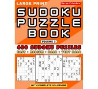 Large Print Sudoku Puzzle Book: Volume 3: 400 Easy, Medium, Hard & Very Hard Sudoku Puzzles with Complete Solutions