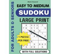 Large Print Sudoku Puzzles: Easy to Medium Puzzles for Adults & Seniors to Relax, Focus, and Train the Brain