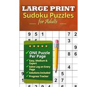 LARGE PRINT Sudoku Puzzles for Adults: ONE Puzzle Per Page • Easy, Medium & Expert • Solve Log on Every Page • Solutions Included • Progress Tracker