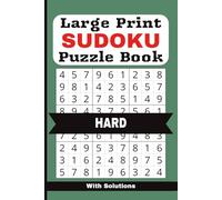 Large Print Sudoku Puzzles: Hard | With Solutions | For Teens, Adults & Seniors | Great Gift for Holidays, Travel and Relaxation | Hours of Brain-Boosting Fun