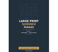 Large Print Sudoku Puzzles: Volume 1 - 60 Puzzles from Easy to Hard with Full Solutions