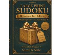 Large Print Sudoku - Retirement Gift Edition: 200 Relaxing Puzzles for Your Well-Earned Free Time - Extra-Large Numbers · One Puzzle Per Page · For Adults & Seniors